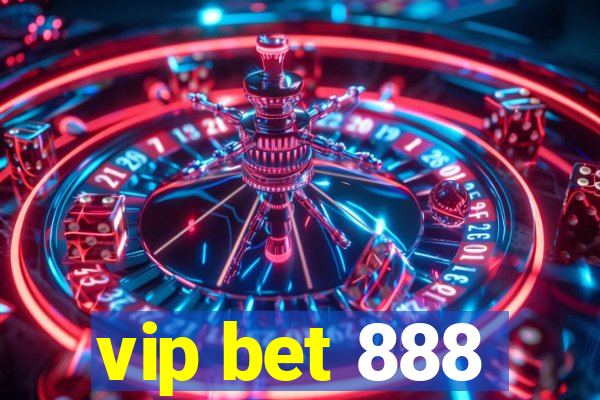 vip bet 888